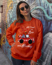 Load image into Gallery viewer, All I Need Are Love And Hockey Gift For Hockey Players Sweatshirt
