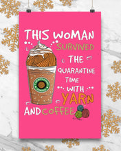 Load image into Gallery viewer, The Quarantine Time With Yarn And Coffee Gift For Women Vertical Poster
