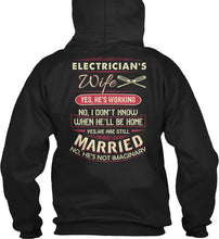 Load image into Gallery viewer, Electrician's Wife He's Working I Don't Know Hoodie
