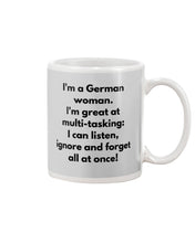 Load image into Gallery viewer, I'm A German Woman I'm Great At Multi Tasking Gift For Women Mug
