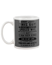 Load image into Gallery viewer, Sorry Lady This Guy Is Already Take By Spoiled Wife Gift For Husband Mug
