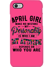 Load image into Gallery viewer, April Girl Make No Mistake My Personality Trending For Birthday Gift Phone case
