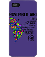 Load image into Gallery viewer, Birthday Gift For November Girl They Whispered To Her You Cannot Withstand The Storm Phone case
