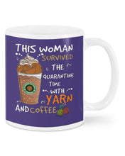Load image into Gallery viewer, The Quarantine Time With Yarn And Coffee Gift For Women Mug
