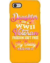 Load image into Gallery viewer, Daughter Of A Veteran Freedom Isn't Free Gift For Daughter Phone case
