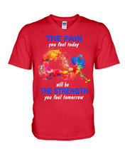 Load image into Gallery viewer, The Pain You Feel Today Will Be The Strength Gift For Women Guys V-Neck
