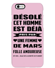 Load image into Gallery viewer, Désolé Cet Homme Est Déjà Pris Par Une Femme De Mars Birthday Gift Phone case
