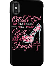 Load image into Gallery viewer, I'm A October Girl I Can Do All Things Through Christ Trending Phone case

