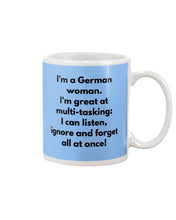 Load image into Gallery viewer, I'm A German Woman I'm Great At Multi Tasking Gift For Women Mug
