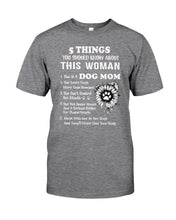 Load image into Gallery viewer, 5 Things You Should Know About This Woman Dog Mom Guys Tee
