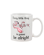 Load image into Gallery viewer, Every Little Thing Is Gonna Be Alright Gift For Flamingo Lovers Mug
