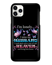 Load image into Gallery viewer, I'm Lonely I Miss My Husband Butterfly Gift For Lover Phone case
