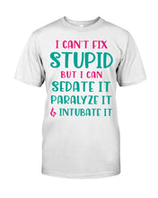 Load image into Gallery viewer, I Can't Fix Stupid But I An Sadate It Gift For Girls Guys Tee
