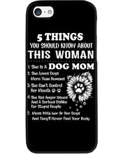 Load image into Gallery viewer, 5 Things You Should Know About This Woman Dog Mom Phone case
