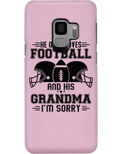 Load image into Gallery viewer, He Only Loves Football And His Grandma Phone case
