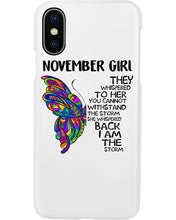 Load image into Gallery viewer, Birthday Gift For November Girl They Whispered To Her You Cannot Withstand The Storm Phone case
