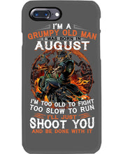 Load image into Gallery viewer, August Grumpy Old Man Will Just Shoot You For Birthday Gift Phone case
