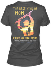 Load image into Gallery viewer, The Best Kind Of Mom Raises An Electrician Great Gift For Mom Ladies Tee
