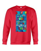 Load image into Gallery viewer, Lovely Phone Case In A World Where You Can Be Anything Be Kind Sweatshirt
