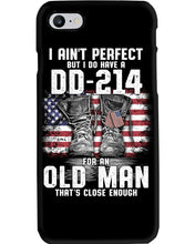 Load image into Gallery viewer, I Ain't Perfect But I Do Have A DD-214 For An Old Man Trending Phone case
