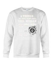 Load image into Gallery viewer, 5 Things You Should Know About This Woman Dog Mom Sweatshirt
