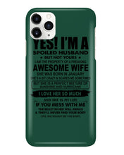 Load image into Gallery viewer, I'm A Spoiled Husband But Not Yours - Awesome Wife Who Was Born In January Phone case
