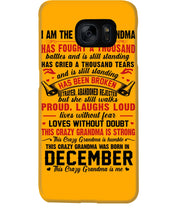 Load image into Gallery viewer, I’m The Crazy Grandma Who Was Born In December Has Fought A Thousand Custom Phone case
