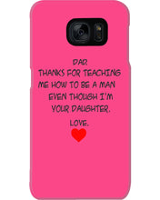 Load image into Gallery viewer, Thanks For Teaching Me How To Be A Man Phone case
