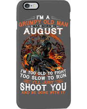Load image into Gallery viewer, August Grumpy Old Man Will Just Shoot You For Birthday Gift Phone case
