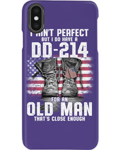 Load image into Gallery viewer, I Ain't Perfect But I Do Have A DD-214 For An Old Man Trending Phone case
