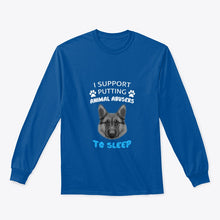 Load image into Gallery viewer, I Support Putting Animal Abusers To Sleep Gift For Dog Lovers Unisex Long Sleeve
