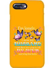 Load image into Gallery viewer, I'm Lonely I Miss My Husband Butterfly Gift For Lover Phone case
