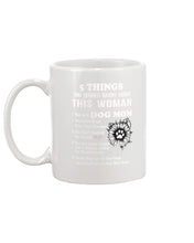 Load image into Gallery viewer, 5 Things You Should Know About This Woman Dog Mom Mug
