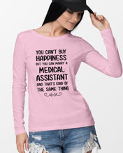 Load image into Gallery viewer, You Can't Buy Happiness But You Can Marry A Medical Assistant Gift For Girls Unisex Long Sleeve
