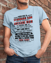 Load image into Gallery viewer, A Stubborn Son Of A Freaking Awesome Mom I Love Her Gift For Mama Guys Tee
