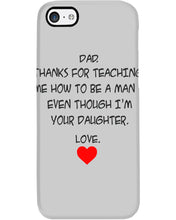 Load image into Gallery viewer, Thanks For Teaching Me How To Be A Man Phone case
