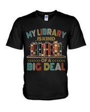 Load image into Gallery viewer, Librarian My Library Is Kind Of Big Deal Trending For Book Lovers Guys V-Neck
