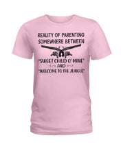 Load image into Gallery viewer, Reality Of Parenting Somewhere Between Sweer Child O' Mine Ladies Tee
