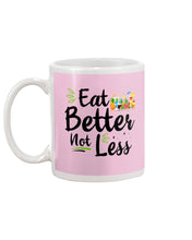 Load image into Gallery viewer, Vintage Funny Eat Better Not Less Gift For Friends Mug
