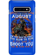 Load image into Gallery viewer, August Grumpy Old Man Will Just Shoot You For Birthday Gift Phone case
