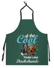 Load image into Gallery viewer, Al The Cool People Raise Dachshunds Funny Gift For Dachshund Lovers Apron
