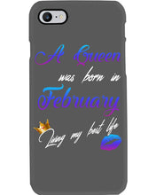 Load image into Gallery viewer, A Queen Was Born In February Birthday Gift Phone case
