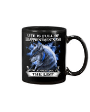 Load image into Gallery viewer, Life Is Full Of Disappoinments And Just Added You To The List Mug
