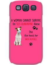 Load image into Gallery viewer, A Woman Cannot Survive Self-Quarantine Alone She Also Needs Her Jack Russell Phone case
