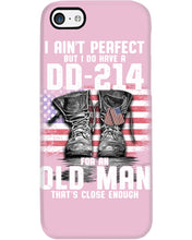 Load image into Gallery viewer, I Ain't Perfect But I Do Have A DD-214 For An Old Man Trending Phone case
