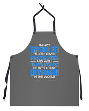 Load image into Gallery viewer, I'm Just Loved Protected And Well Taken Care Of By The Best Boyfriend Apron
