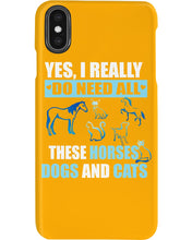 Load image into Gallery viewer, I Do Need All These Horses Dogs And Cats Phone case
