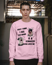 Load image into Gallery viewer, I See Every Morning Is A Schnauzer Who Loves Me Sweatshirt
