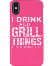 Load image into Gallery viewer, Black Phone Case I Drink And I Grill Things That What I Do Custom Phone case
