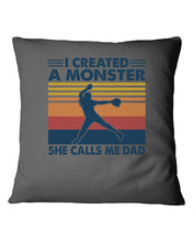 Load image into Gallery viewer, I Created A Monster She Calls Me Dad Giving Daughter Pillow Cover

